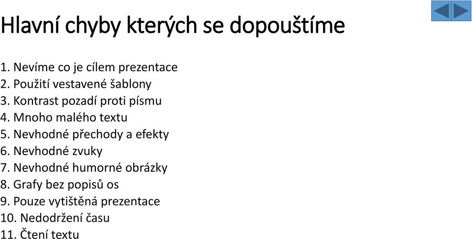 Mnoho malého textu 5. Nevhodné přechody a efekty 6. Nevhodné zvuky 7.