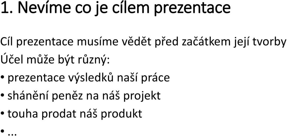 být různý: prezentace výsledků naší práce