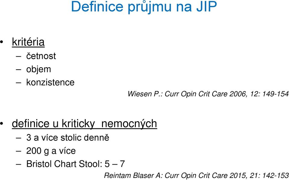 : Curr Opin Crit Care 2006, 12: 149-154 definice u kriticky