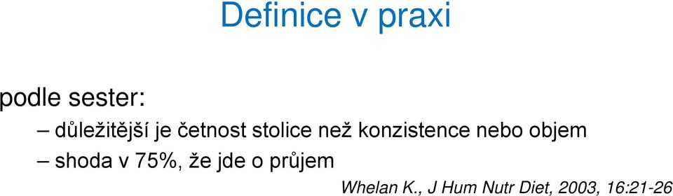 stomie pouze u průjmu indukovanému chemoterapií Whelan K.