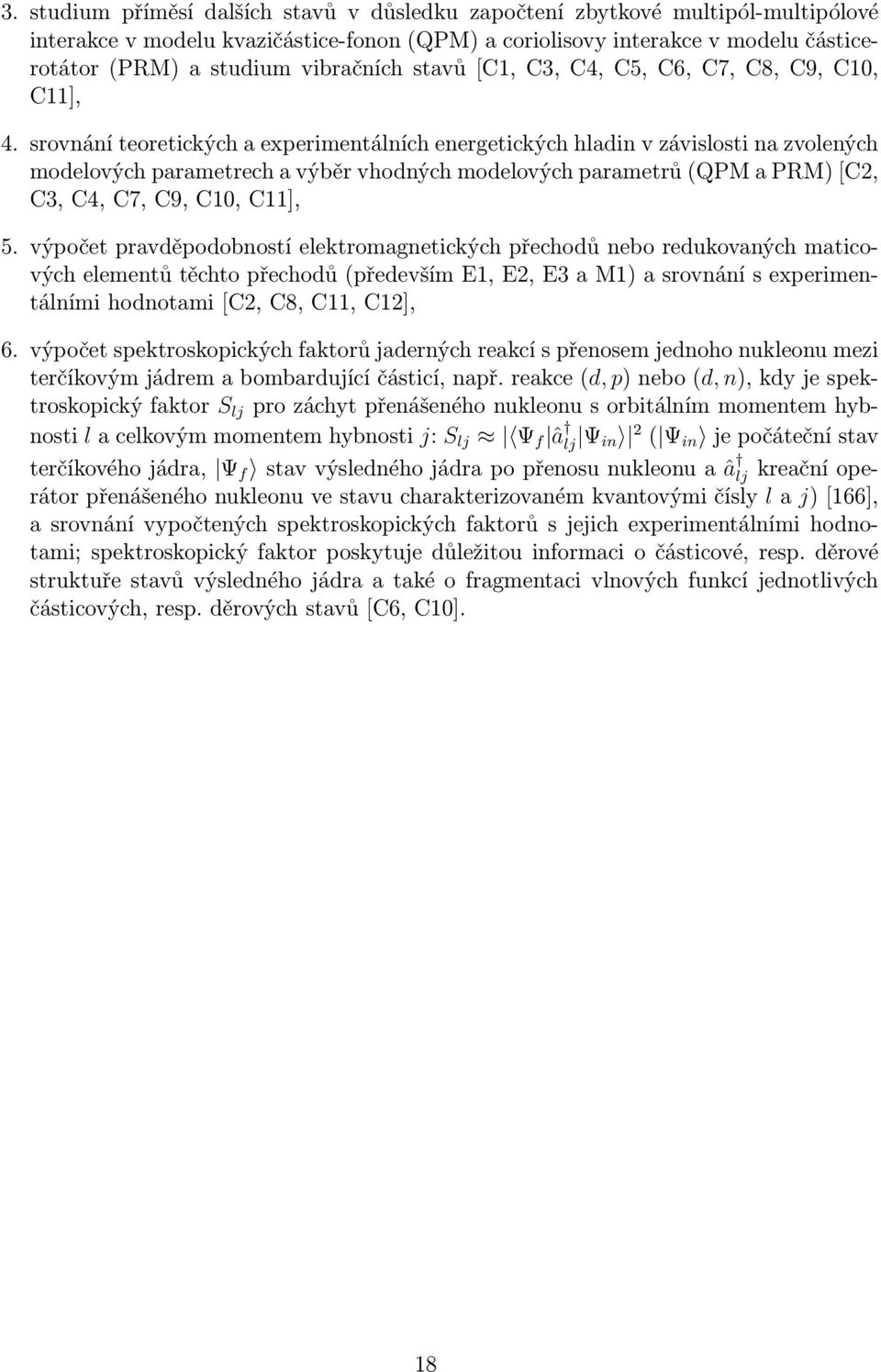 srovnání teoretických a experimentálních energetických hladin v závislosti na zvolených modelových parametrech a výběr vhodných modelových parametrů (QPM a PRM) [C2, C3, C4, C7, C9, C10, C11], 5.