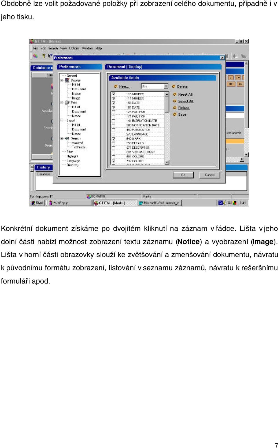 Lišta v jeho dolní části nabízí možnost zobrazení textu záznamu (Notice) a vyobrazení (Image).
