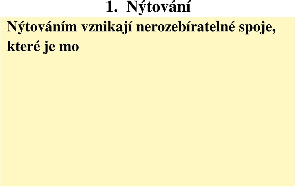 pevné, pevné a těsné a těsné spoje.