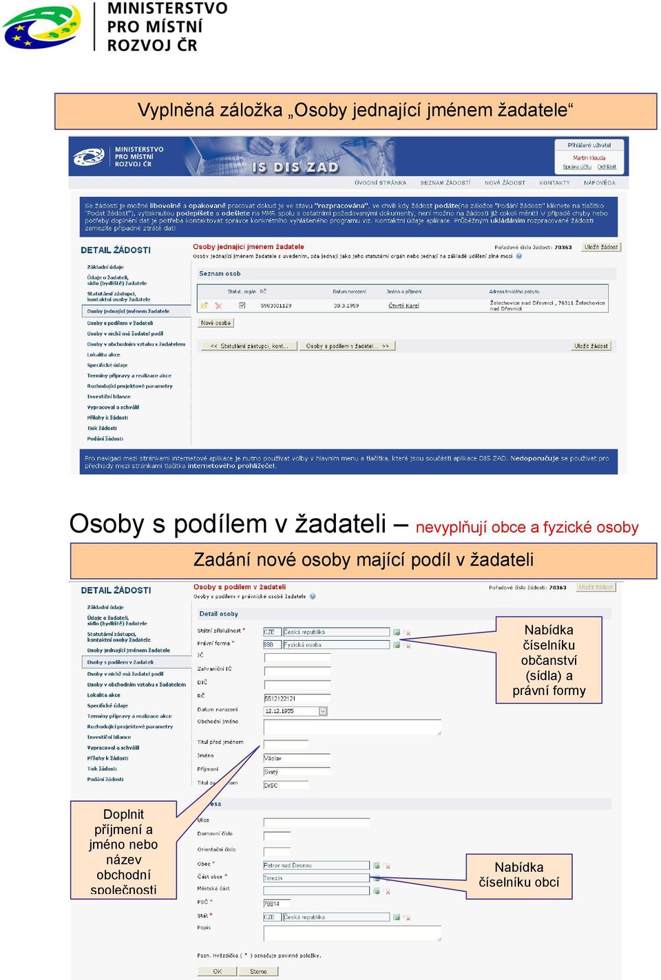 podíl v žadateli Nabídka číselníku občanství (sídla) a právní formy