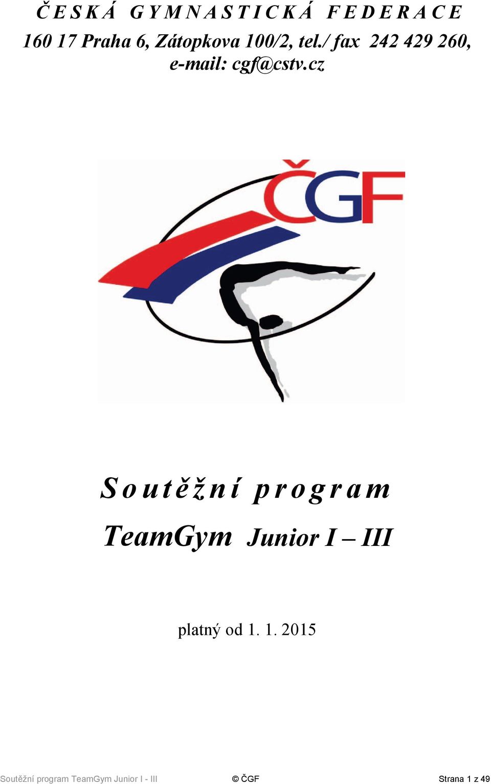 cz Soutěžní program TeamGym Junior I III platný od 1.