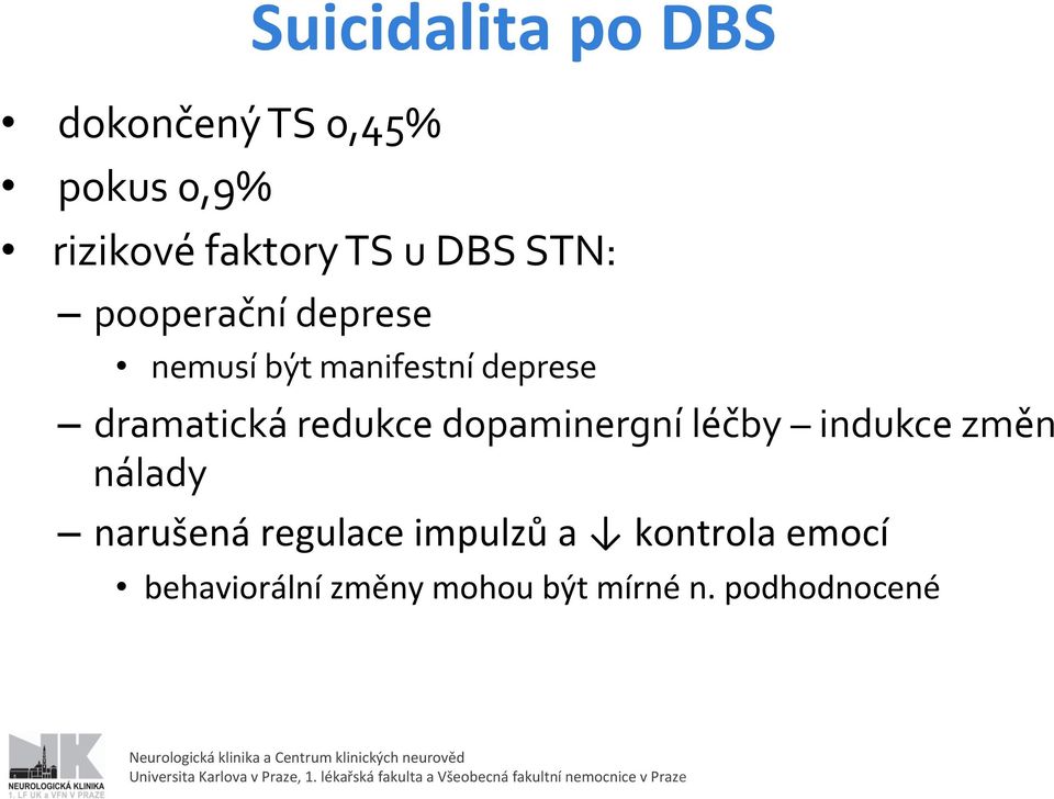 dramatická redukce dopaminergní léčby indukce změn nálady narušená