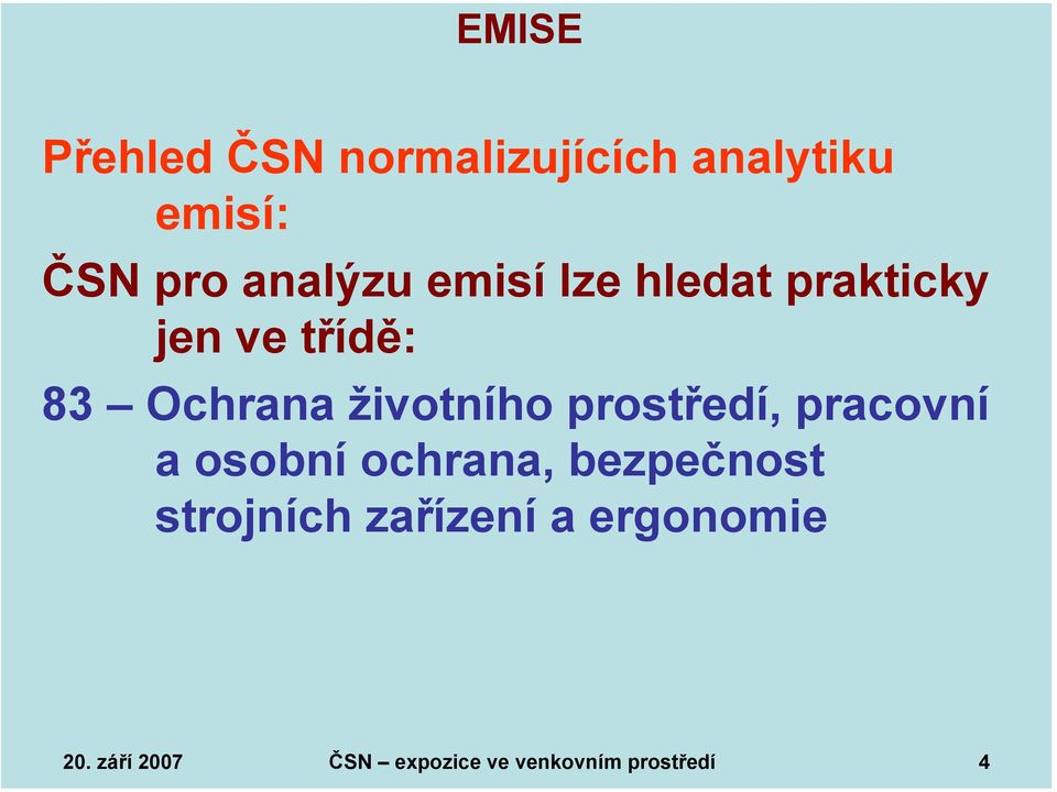 prostředí, pracovní a osobní ochrana, bezpečnost strojních