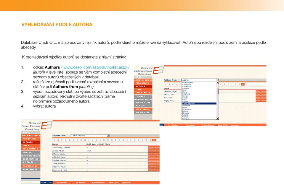 com/aspx/authorlist.aspx / (autoři) v levé liště; zobrazí se Vám kompletní abecední seznam autorů obsažených v databázi 2.