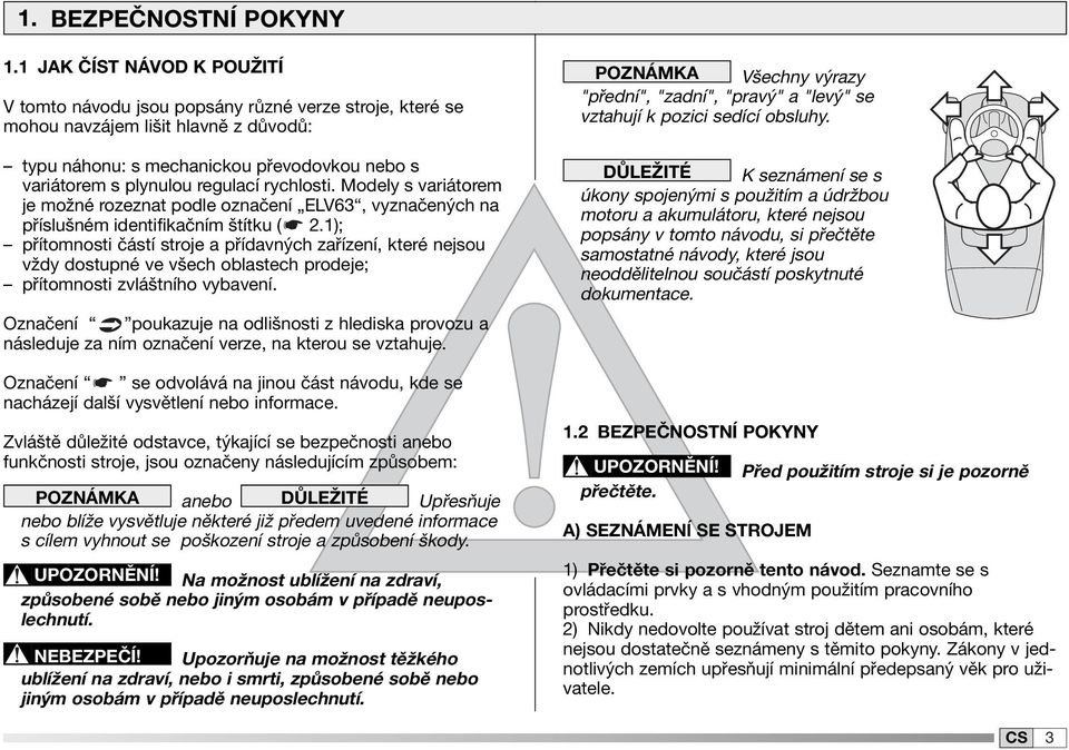 rychlosti. Modely s variátorem je možné rozeznat podle označení ELV63, vyznačených na příslušném identifikačním štítku ( 2.