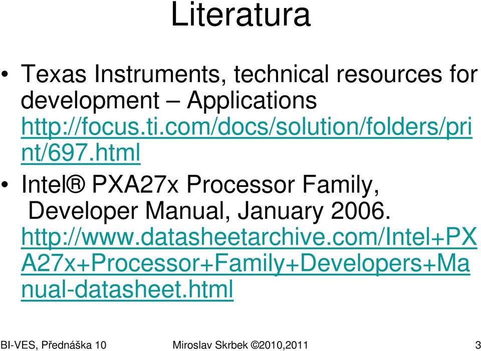 html Intel PXA27x Processor Family, Developer Manual, January 2006. http://www.
