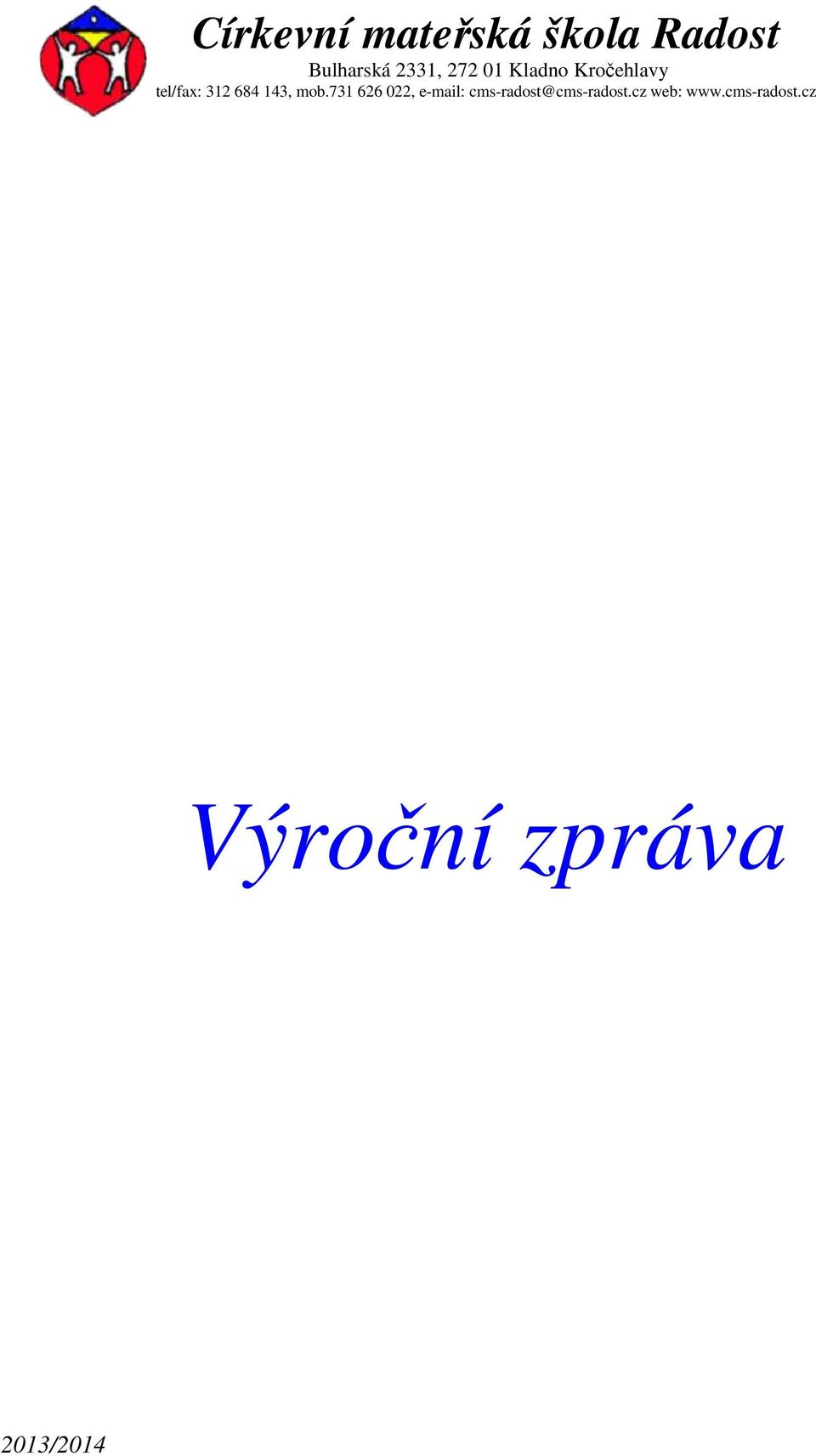 mob.731 626 022, e-mail: cms-radost@cms-radost.