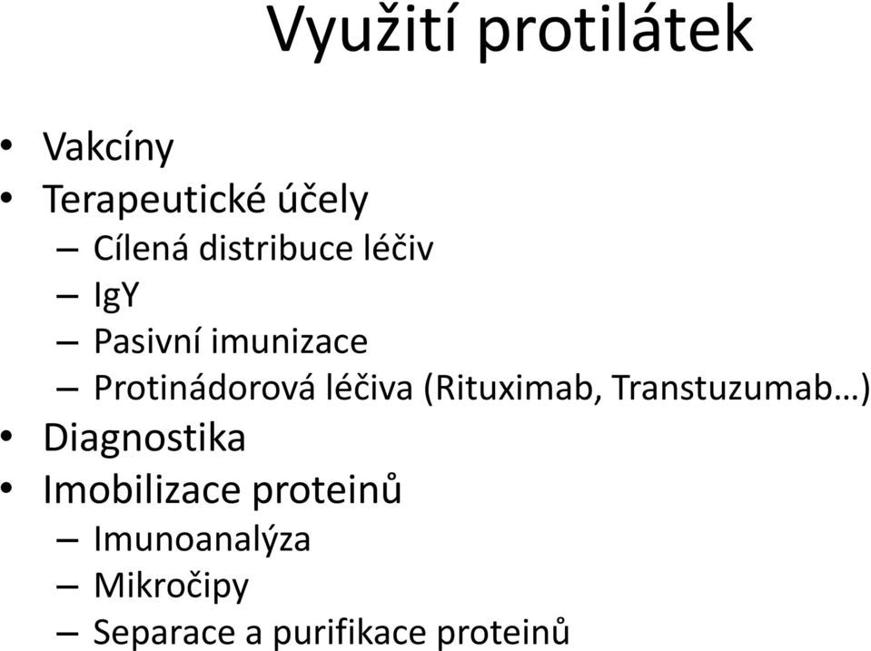 léčiva (Rituximab, Transtuzumab ) Diagnostika