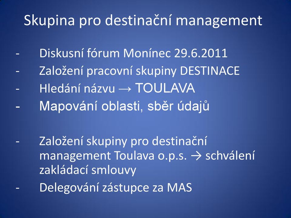 Mapování oblasti, sběr údajů - Založení skupiny pro destinační