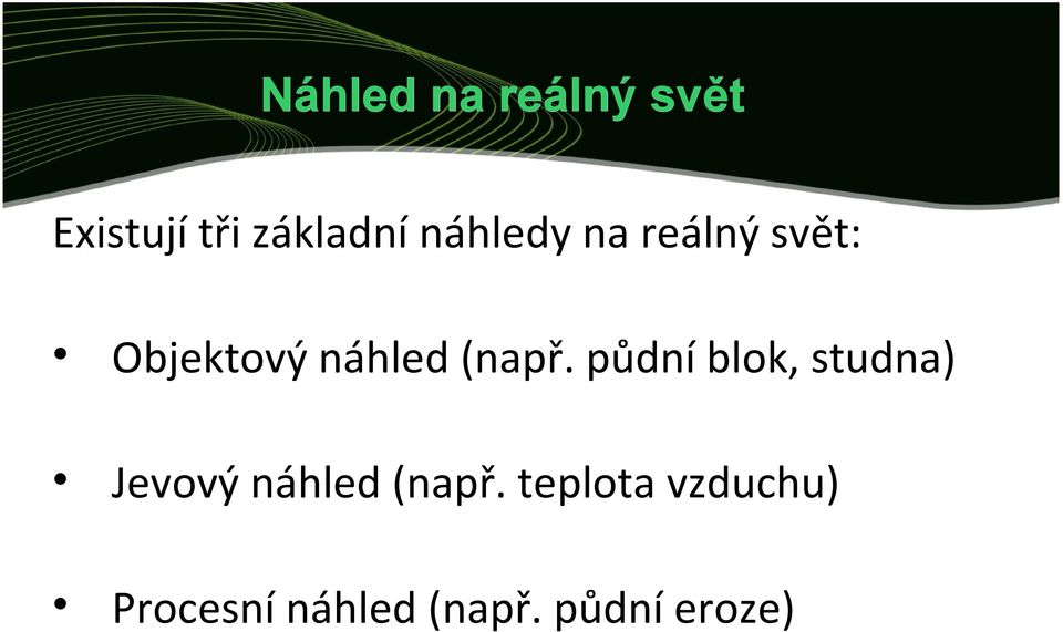půdní blok, studna) Jevový náhled (např.