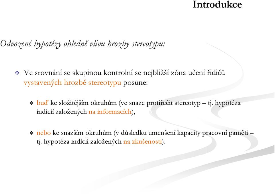 (ve snaze protiřečit stereotyp tj.