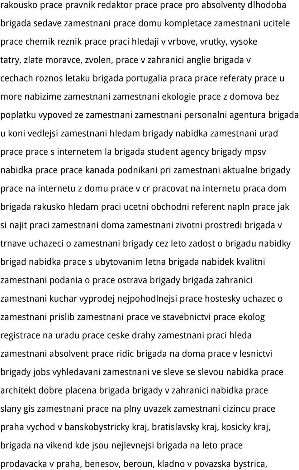 poplatku vypoved ze zamestnani zamestnani personalni agentura brigada u koni vedlejsi zamestnani hledam brigady nabidka zamestnani urad prace prace s internetem la brigada student agency brigady mpsv