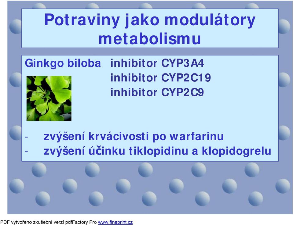 inhibitor CYP2C9 - zvýšení krvácivosti po