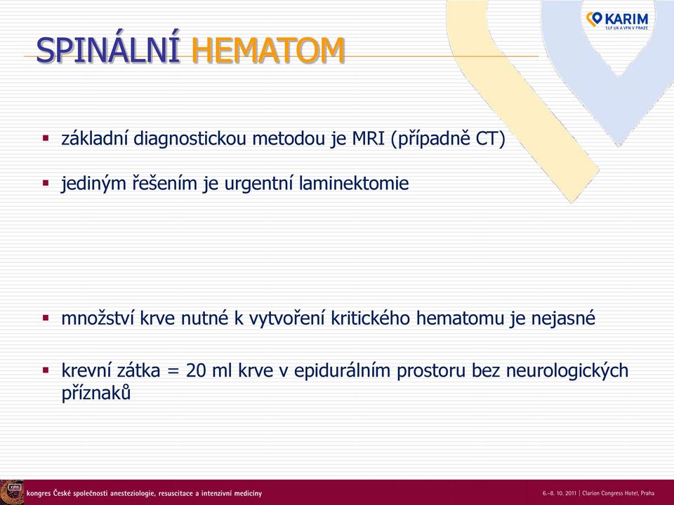 množství krve nutné k vytvoření kritického hematomu je nejasné