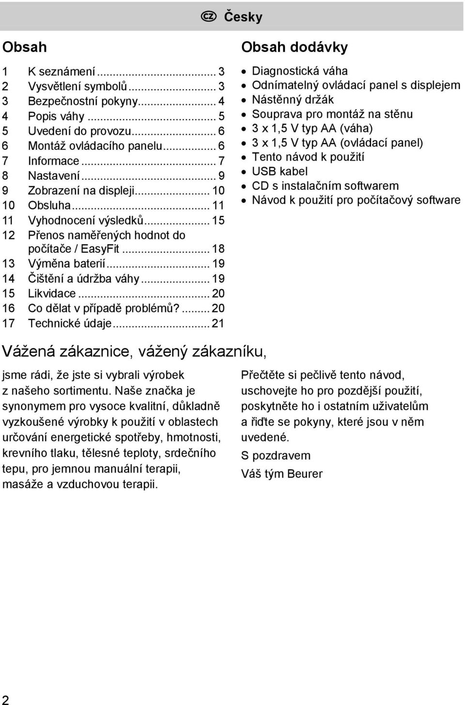 .. 19 15 Likvidace... 20 16 Co dělat v případě problémů?... 20 17 Technické údaje.