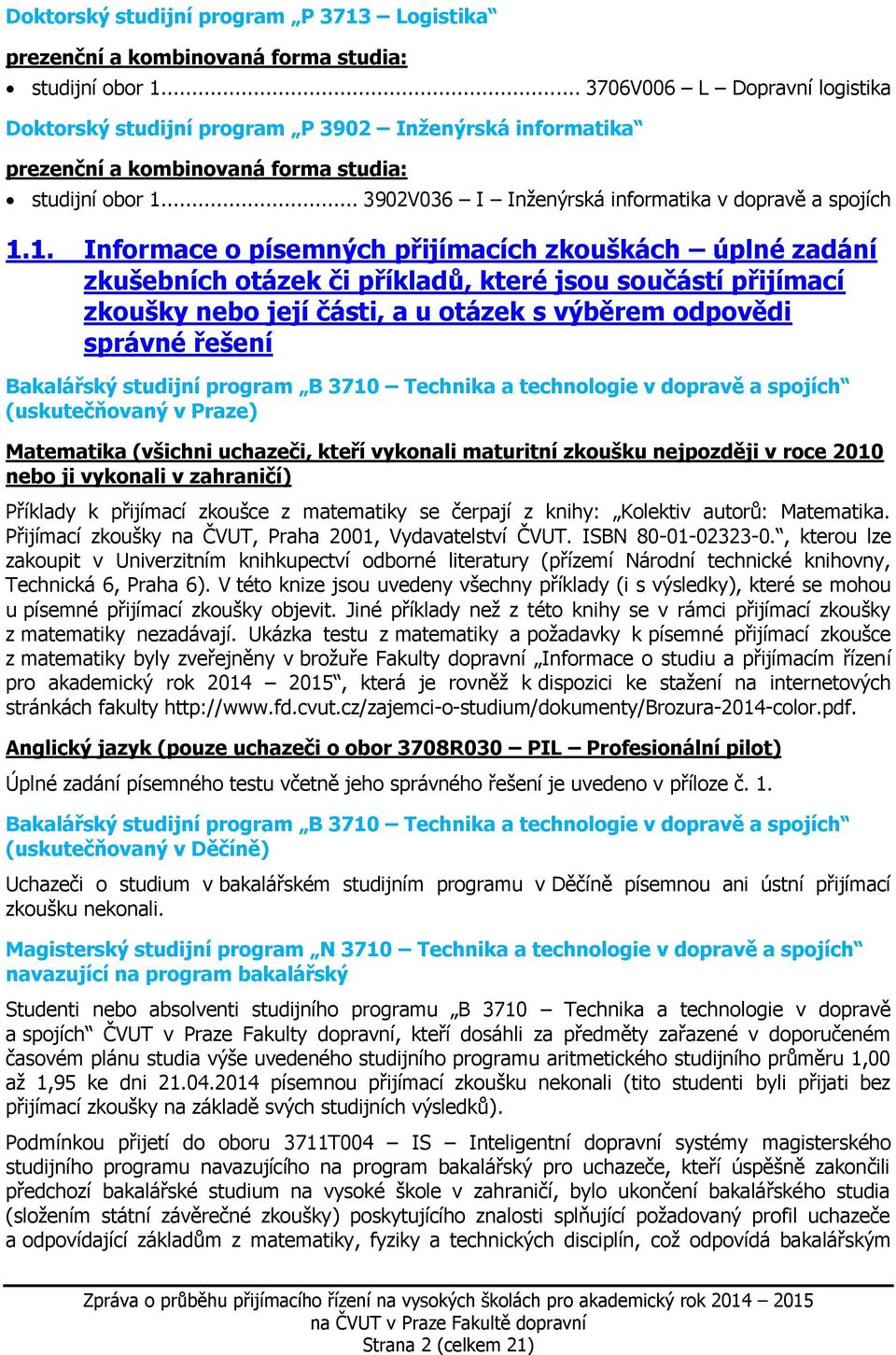 .. 3902V036 I Inženýrská informatika v dopravě a spojích 1.