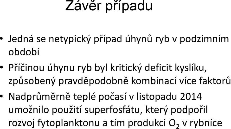 kombinací více faktorů Nadprůměrně teplé počasí v listopadu 2014 umožnilo