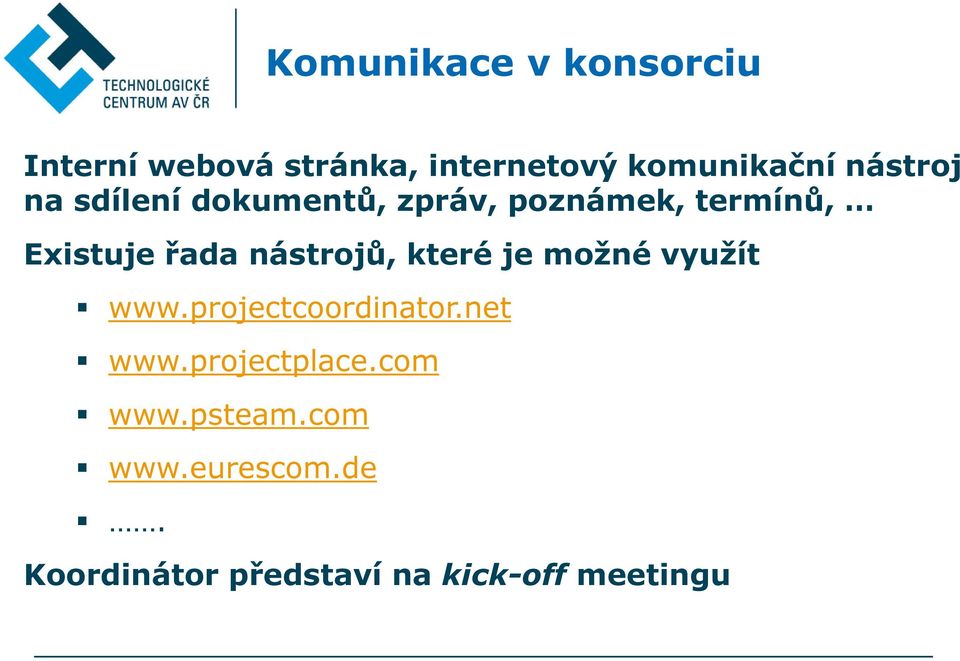 nástrojů, které je možné využít www.projectcoordinator.net www.