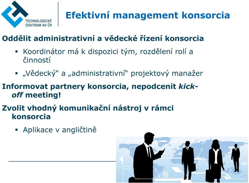 administrativní projektový manažer Informovat partnery konsorcia, nepodcenit