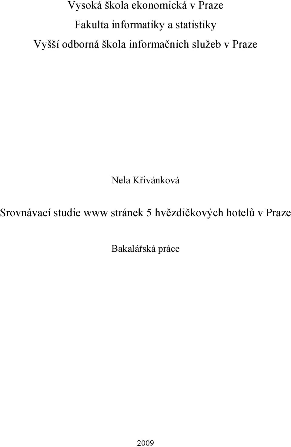 v Praze Nela Křivánková Srovnávací studie www