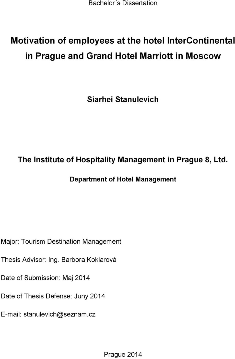 Department of Hotel Management Major: Tourism Destination Management Thesis Advisor: Ing.