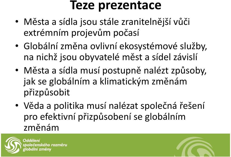 Města a sídla musí postupně nalézt způsoby, jak se globálním a klimatickým změnám