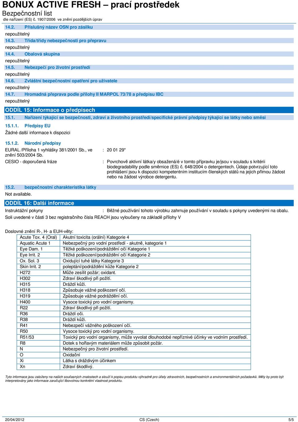 1.1. Předpisy EU 15.1.2. Národní předpisy EURAL /Příloha 1 vyhlášky 381/2001 Sb., ve znění 503/2004 Sb.