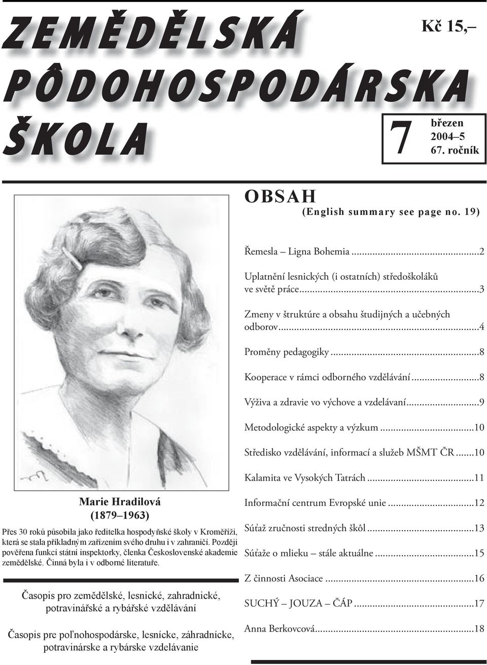 ..9 Metodologické aspekty a výzkum...10 Středisko vzdělávání, informací a služeb MŠMT ČR...10 Kalamita ve Vysokých Tatrách.