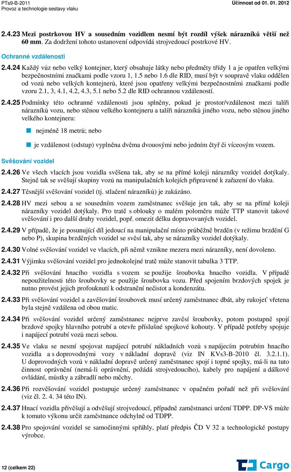 2 dle RID ochrannou vzdáleností. 2.4.