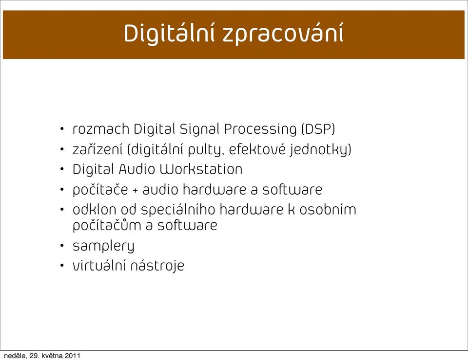 Workstation počítače + audio hardware a software odklon od