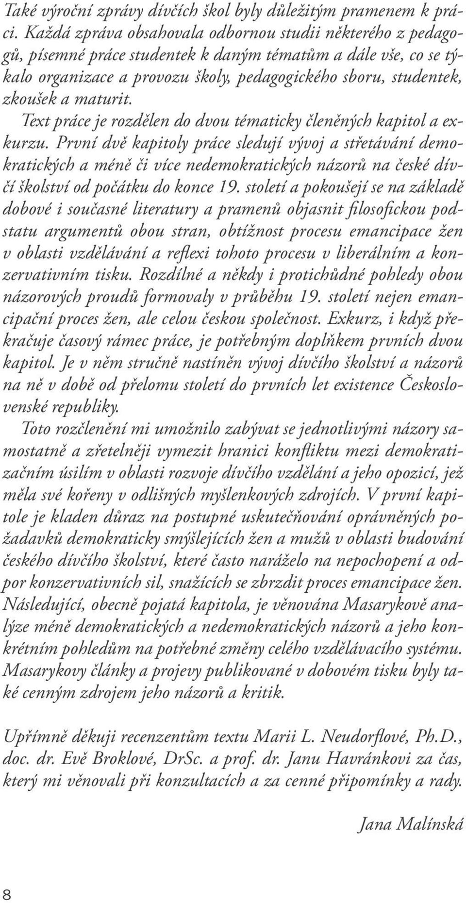 maturit. Text práce je rozdělen do dvou tématicky členěných kapitol a exkurzu.