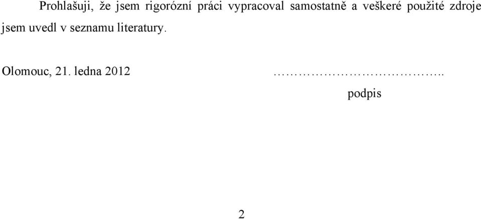 použité zdroje jsem uvedl v seznamu