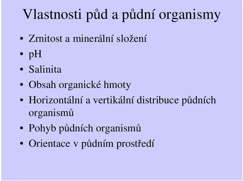 hmoty Horizontální a vertikální distriuce půdních