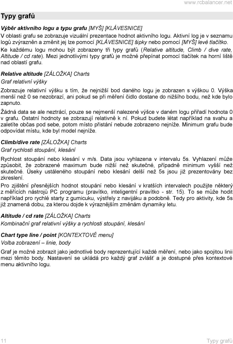 Ke každému logu mohou být zobrazeny tři typy grafů (Relative altitude, Climb / dive rate, Altitude / cd rate).