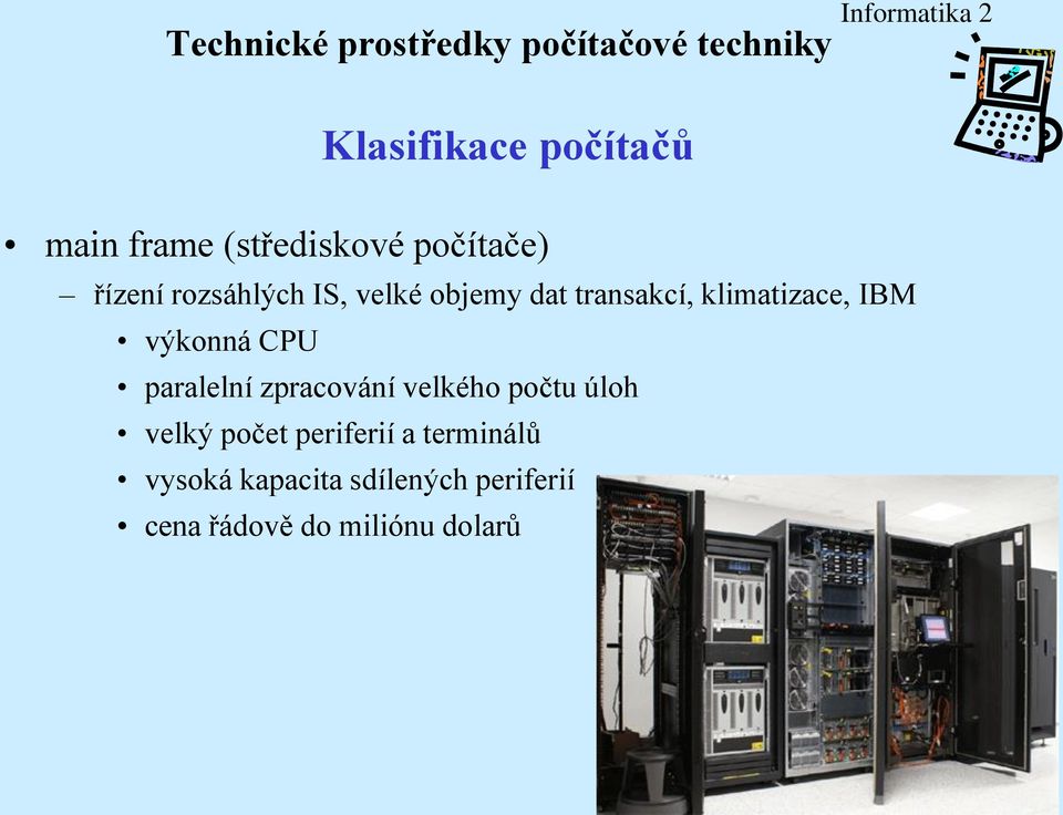 CPU paralelní zpracování velkého počtu úloh velký počet periferií a