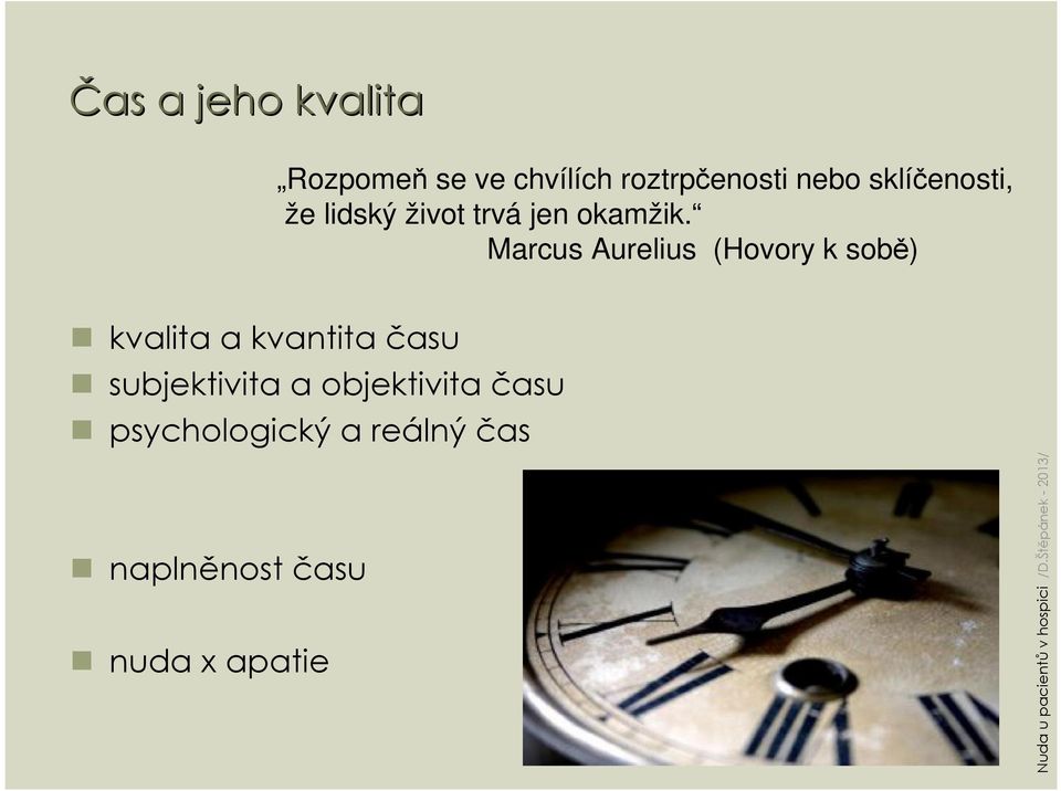 Marcus Aurelius (Hovory k sobě) kvalita a kvantita času