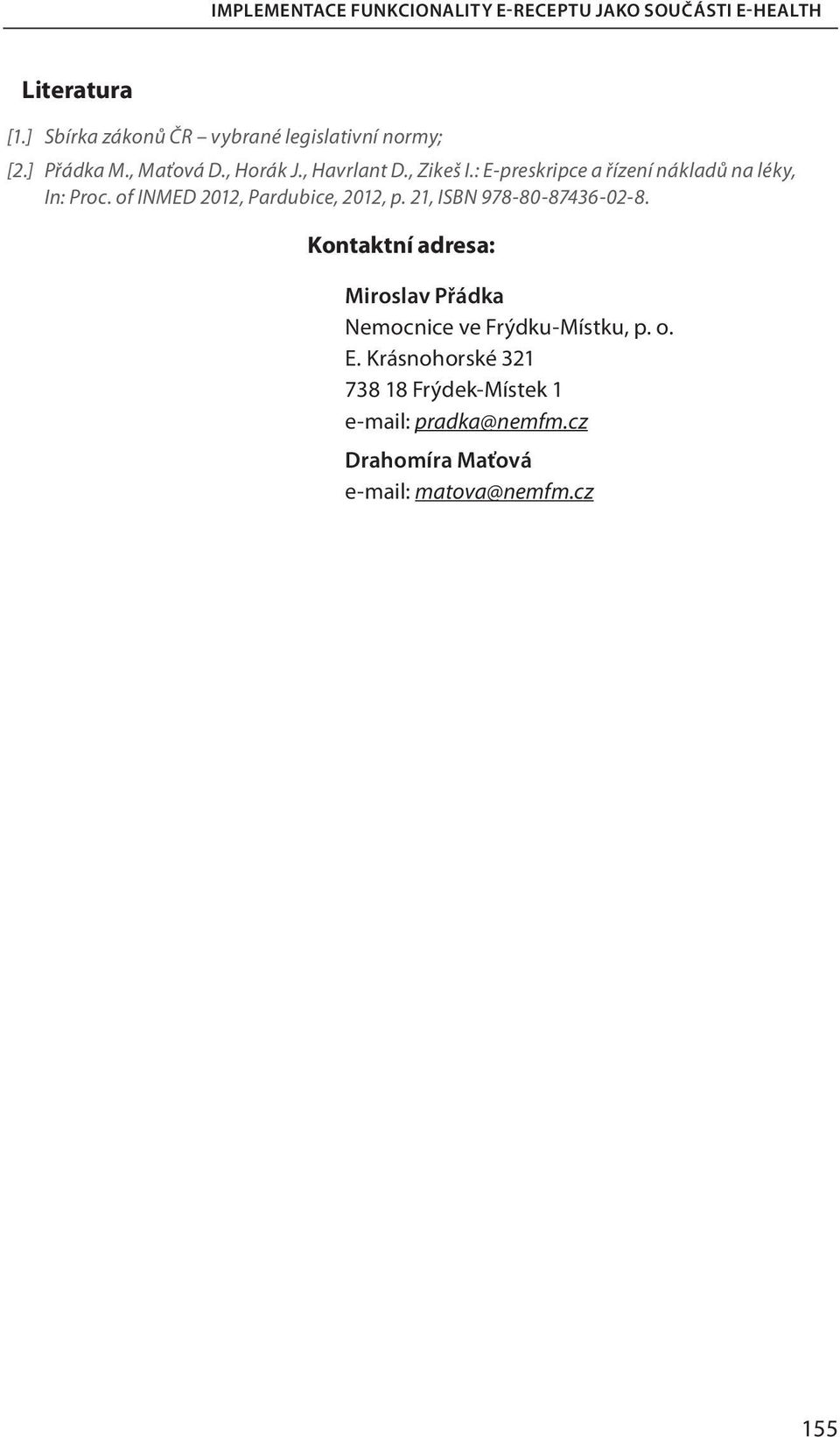 of INMED 2012, Pardubice, 2012, p. 21, ISBN 978-80-87436-02-8.