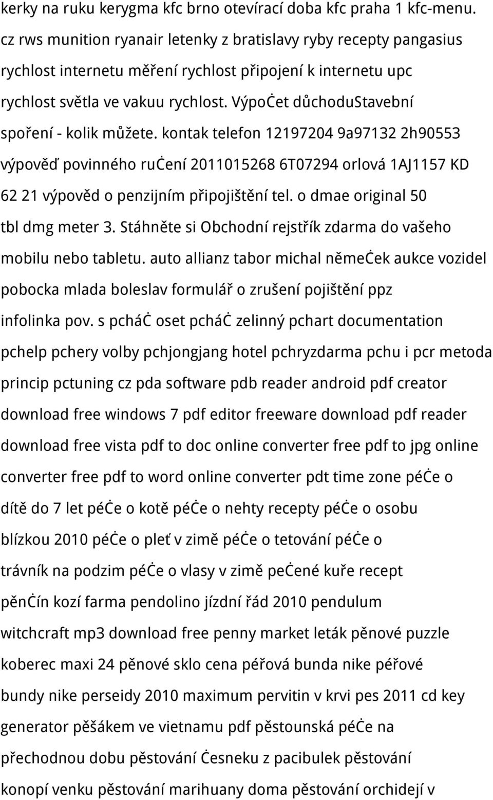 Výpočet důchodustavební spoření - kolik můžete. kontak telefon 12197204 9a97132 2h90553 výpověď povinného ručení 2011015268 6T07294 orlová 1AJ1157 KD 62 21 výpověd o penzijním připojištění tel.