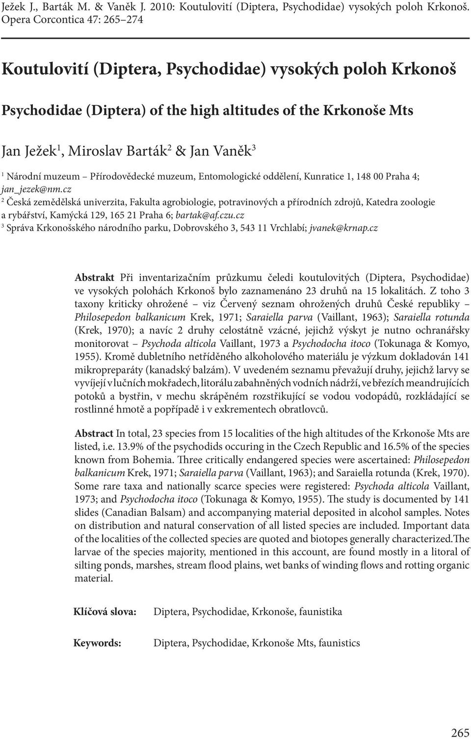 Národní muzeum Přírodovědecké muzeum, Entomologické oddělení, Kunratice 1, 148 00 Praha 4; jan_jezek@nm.