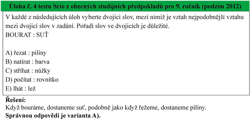 mezi dvojicí slov v zadání. Pořadí slov ve dvojicích je důležité.