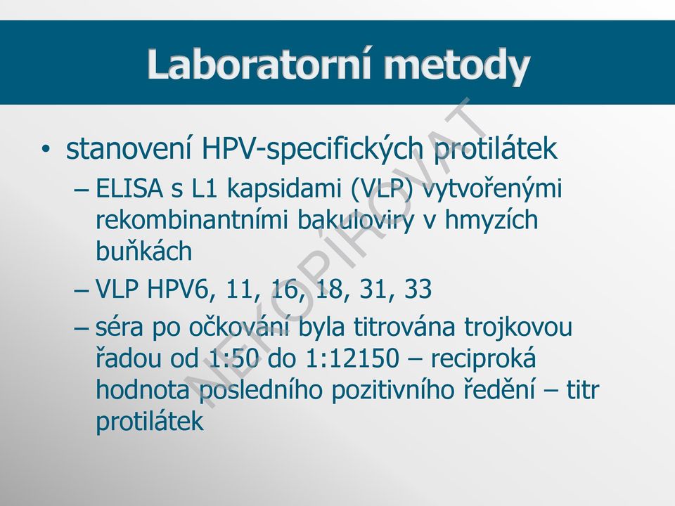 16, 18, 31, 33 séra po očkování byla titrována trojkovou řadou od 1:50