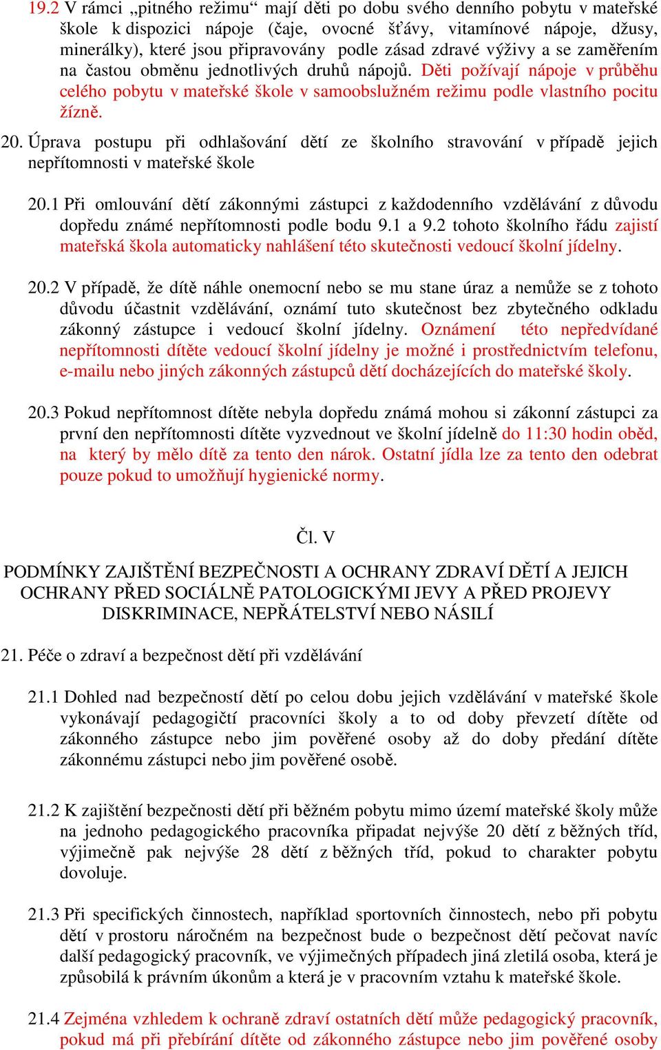 Úprava postupu při odhlašování dětí ze školního stravování v případě jejich nepřítomnosti v mateřské škole 20.