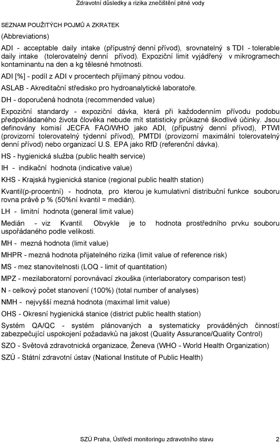 ASLAB - Akreditační středisko pro hydroanalytické laboratoře.