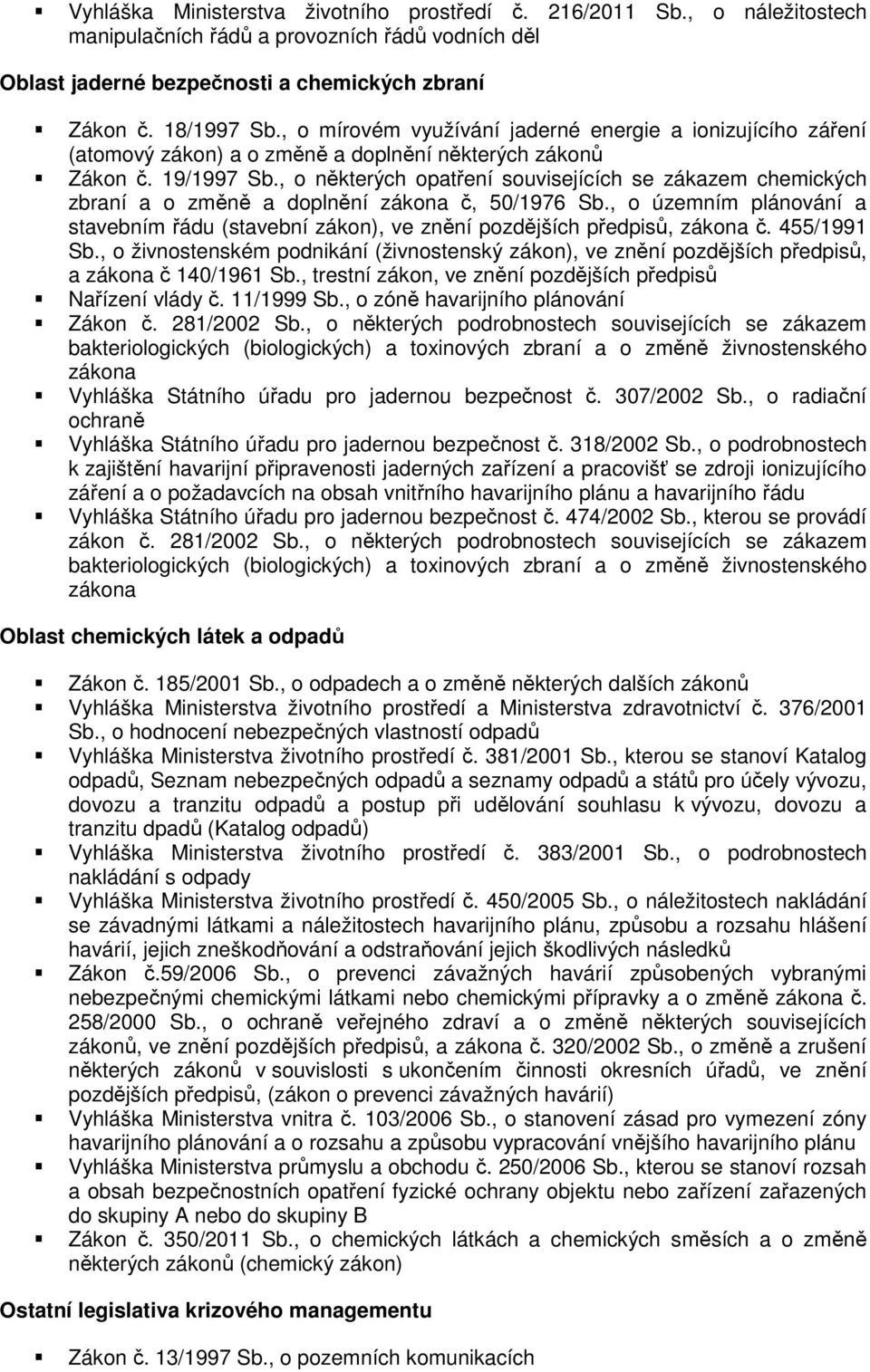 , o některých opatření souvisejících se zákazem chemických zbraní a o změně a doplnění zákona č, 50/1976 Sb.