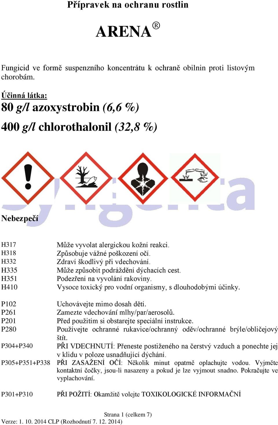 Zdraví škodlivý při vdechování. Může způsobit podráždění dýchacích cest. Podezření na vyvolání rakoviny. Vysoce toxický pro vodní organismy, s dlouhodobými účinky.