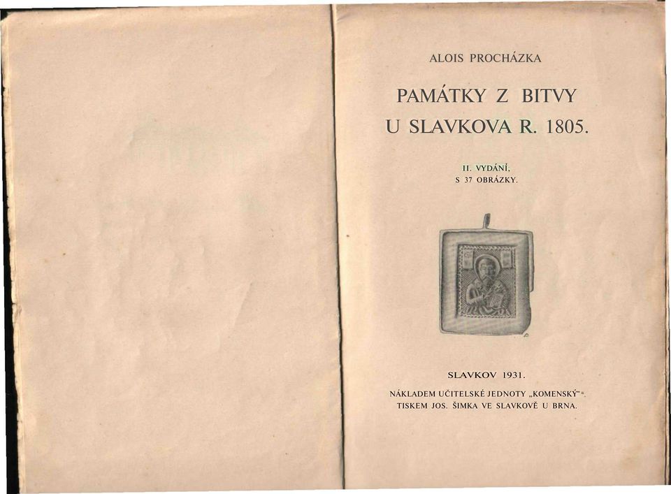 VYDÁNÍ, S 37 OBRÁZKY. SLAVKOV 1931.